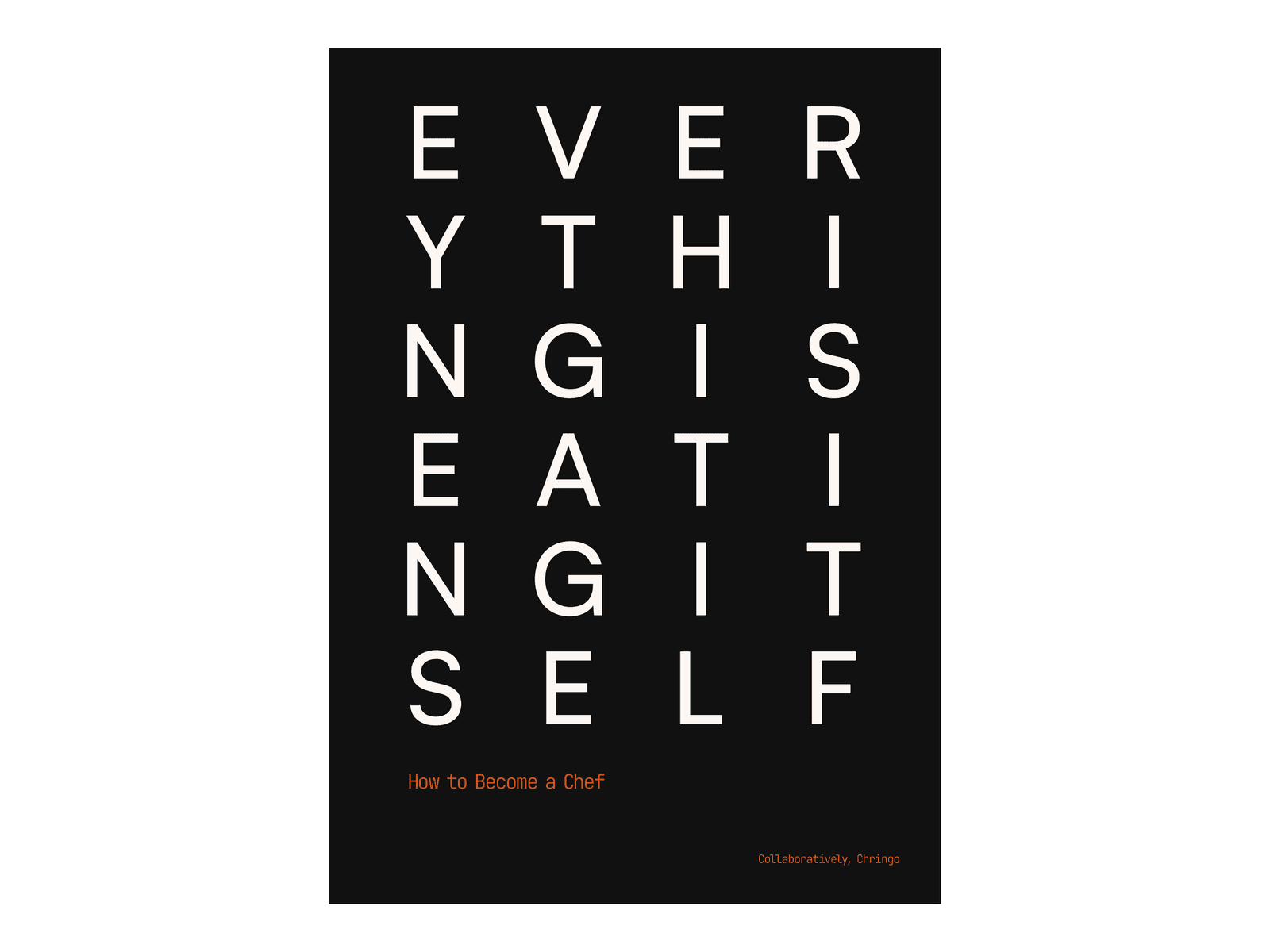 Everything Is Eating Itself: How to Become a Chef book cover